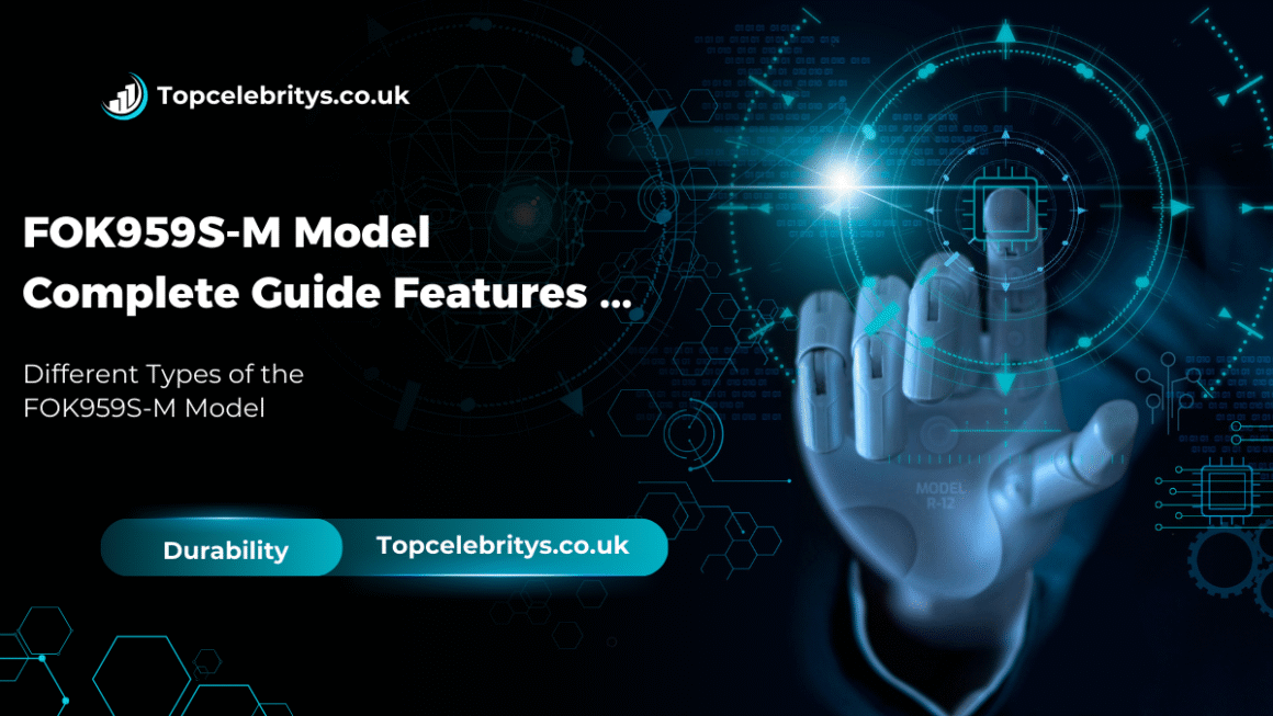 FOK959S-M Model Complete Guide Features Types Uses