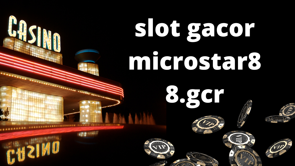 slot gacor microstar88.gcr